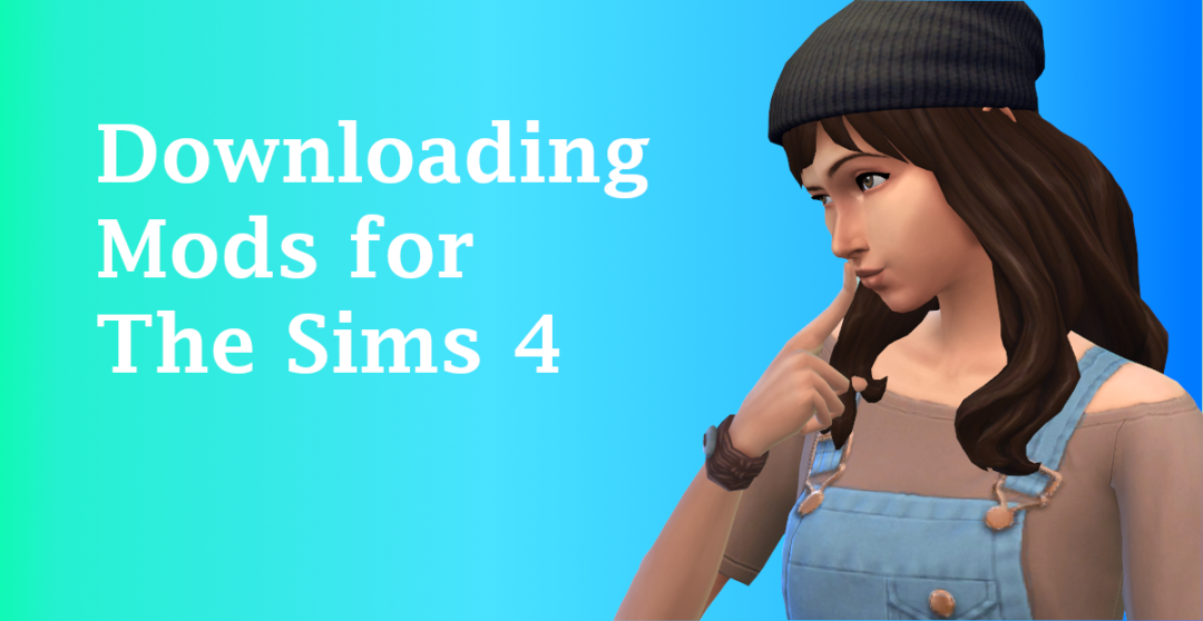 How To Download & Install Custom Content & Mods In The Sims 4